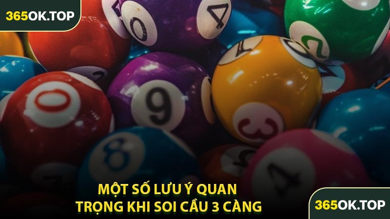 Một Số Lưu Ý Quan Trọng Khi Soi Cầu 3 Càng