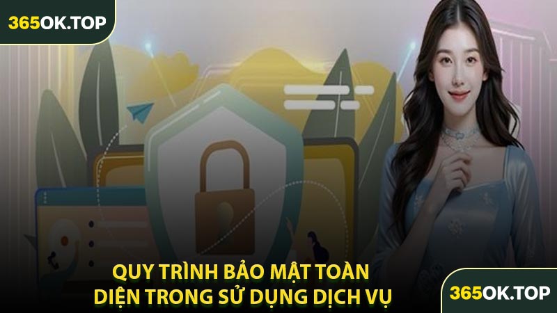 Quy Trình Bảo Mật Toàn Diện Trong Sử Dụng Dịch Vụ