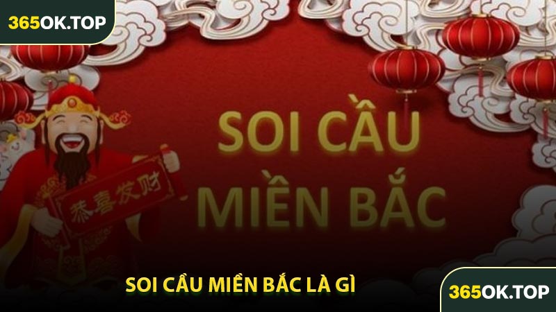 Soi Cầu Miền Bắc Là Gì
