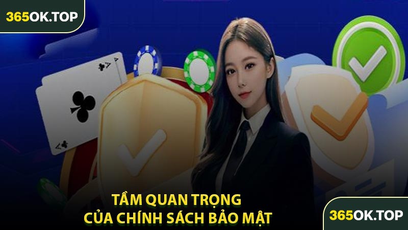 Tầm Quan Trọng Của Chính Sách Bảo Mật